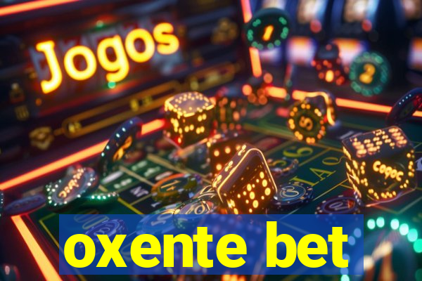 oxente bet